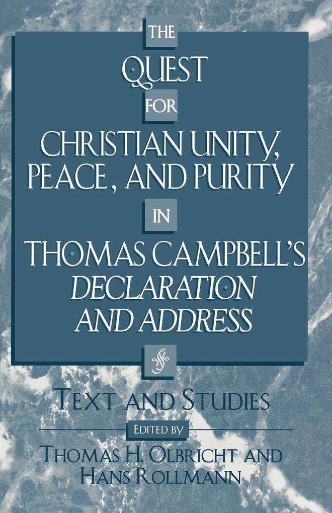 Quest for Christian Unity Peace and Purity in Thomas Campbell's Declaration and Address