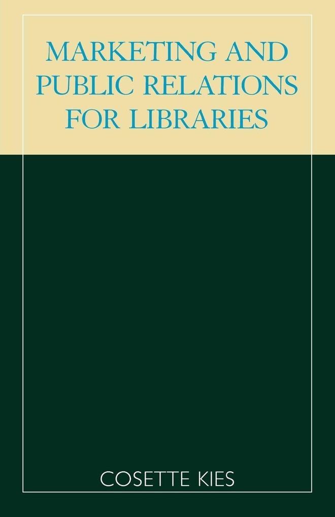 Marketing and Public Relations for Libraries