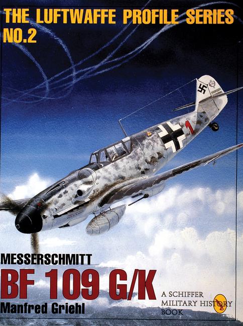 The Luftwaffe Profile Series No. 2: Messerschmitt Bf 109 G/K