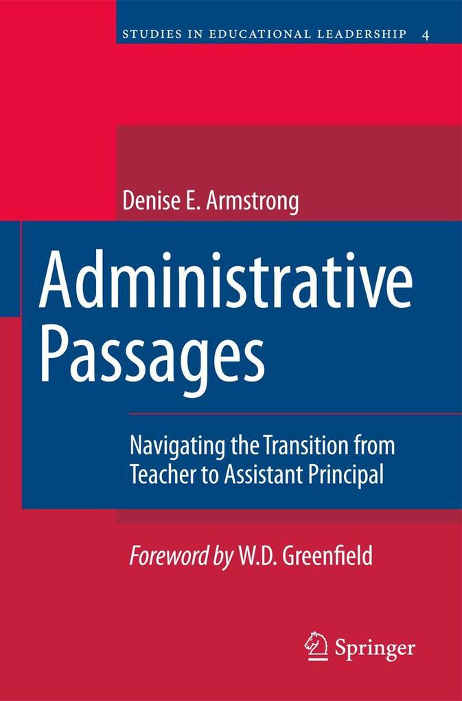 Administrative Passages: Navigating the Transition from Teacher to Assistant Principal - Denise Armstrong
