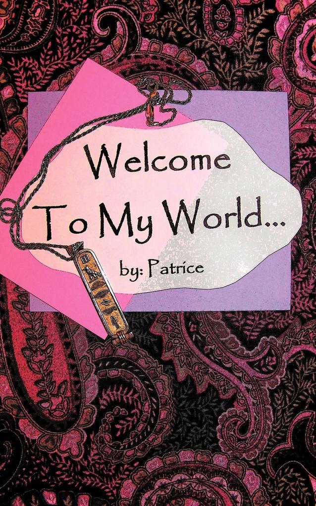 Welcome to My World...