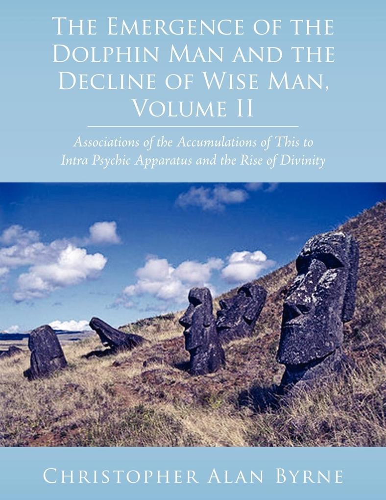 The Emergence of the Dolphin Man and the Decline of Wise Man Volume II