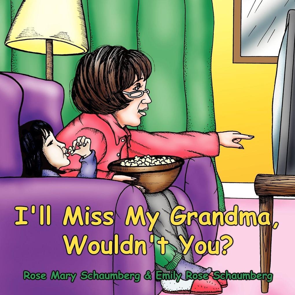 I'll Miss My Grandma Wouldn't You?