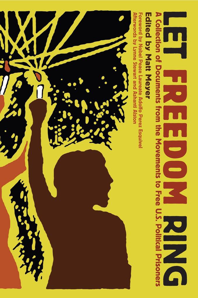 Let Freedom Ring: A Collection of Documents from the Movements to Free U.S. Political Prisoners - Adolfo Perez Esquivel/ Lynne Stewart