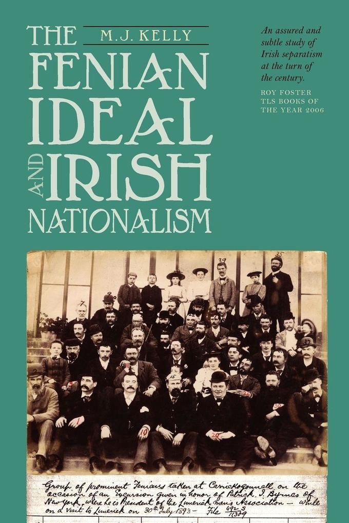 Fenian Ideal and Irish Nationalism 1882-1916