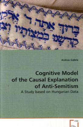 Cognitive Model of the Causal Explanation ofAnti-Semitism