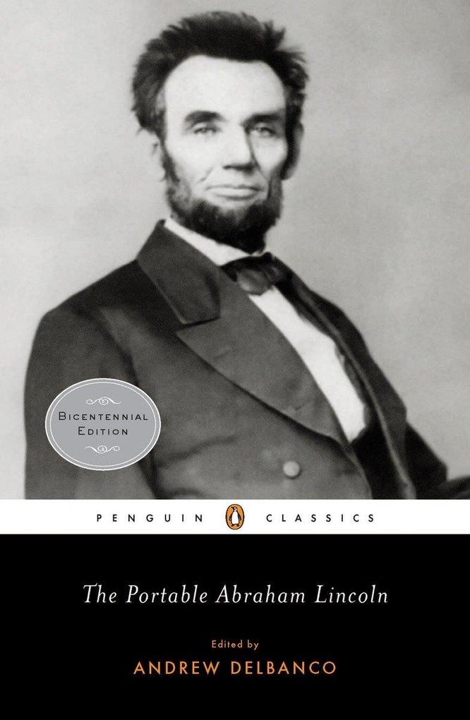 The Portable Abraham Lincoln - Abraham Lincoln