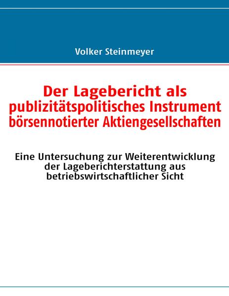 Der Lagebericht als publizitätspolitisches Instrument börsennotierter Aktiengesellschaften