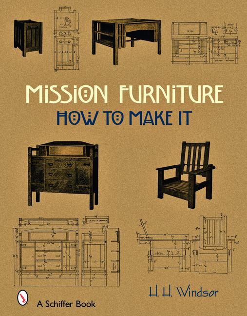 Mission Furniture: How to Make It - H. H. Windsor