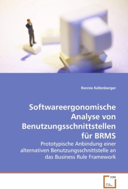 Softwareergonomische Analyse von Benutzungsschnittstellen für BRMS - Ronnie Kellenberger