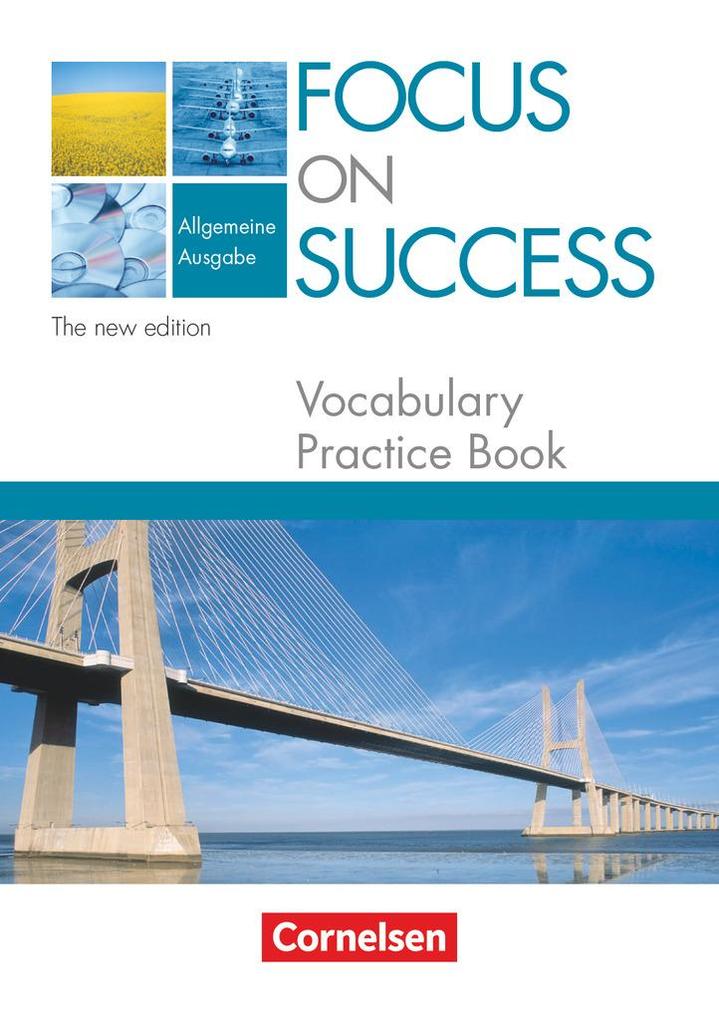 Focus on Success. Allgemeine Ausgabe. Vocabulary Practice Book