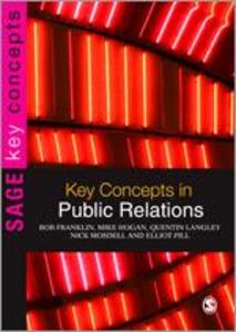 Key Concepts in Public Relations - Bob Franklin/ Mike Hogan/ Quentin Langley