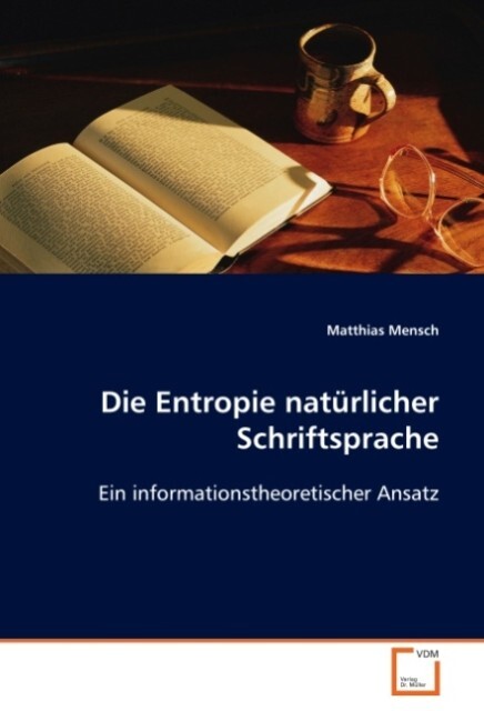 Die Entropie natürlicher Schriftsprache - Matthias Mensch