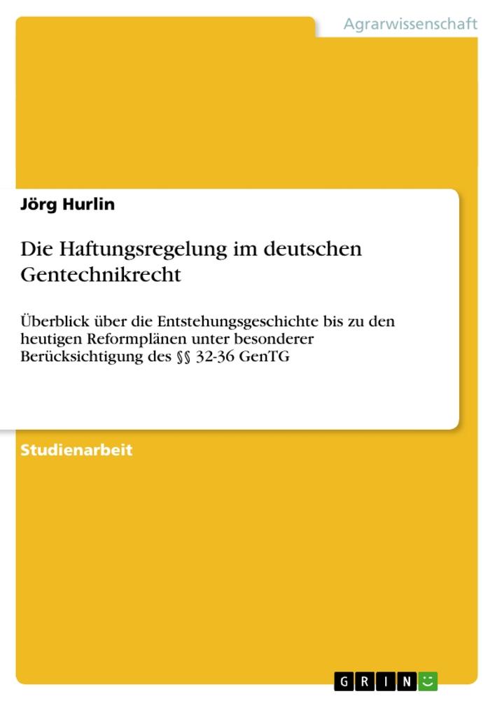 Die Haftungsregelung im deutschen Gentechnikrecht - Jörg Hurlin