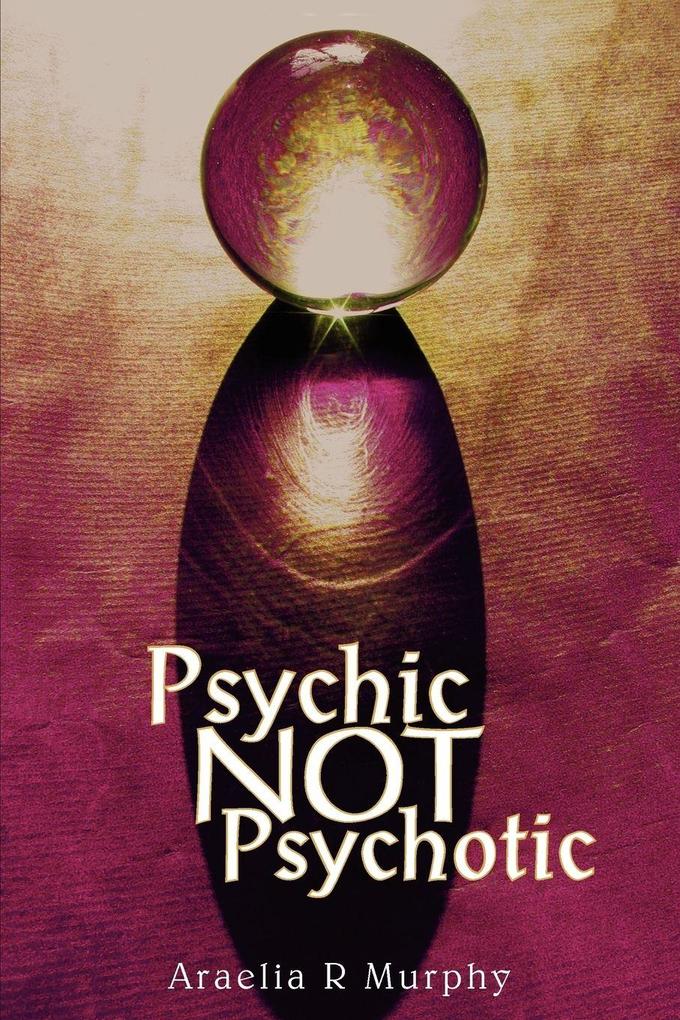 Psychic NOT Psychotic
