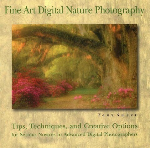 Fine Art Digital Nature Photography - Tony Sweet