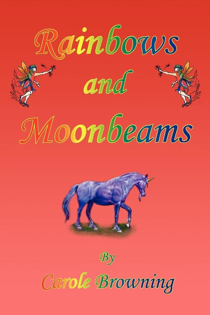 Rainbows and Moonbeams