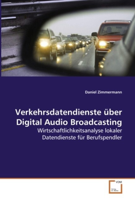 Verkehrsdatendienste über Digital Audio Broadcasting - Daniel Zimmermann