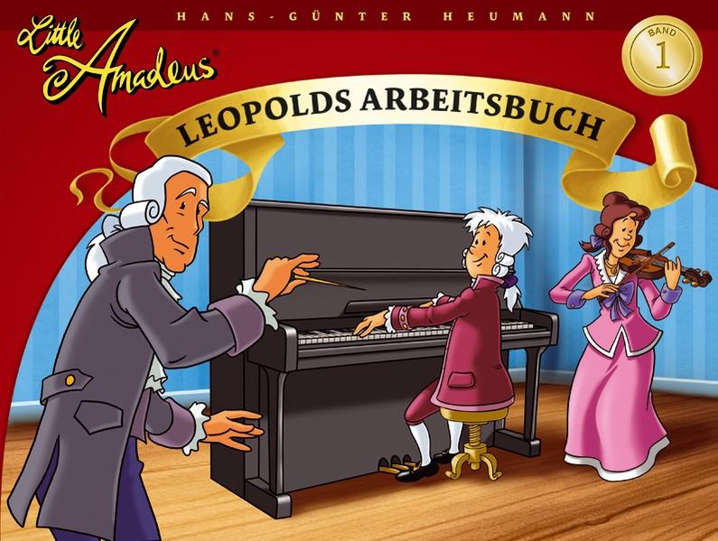Little Amadeus Leopolds Arbeitsbuch. Bd.1