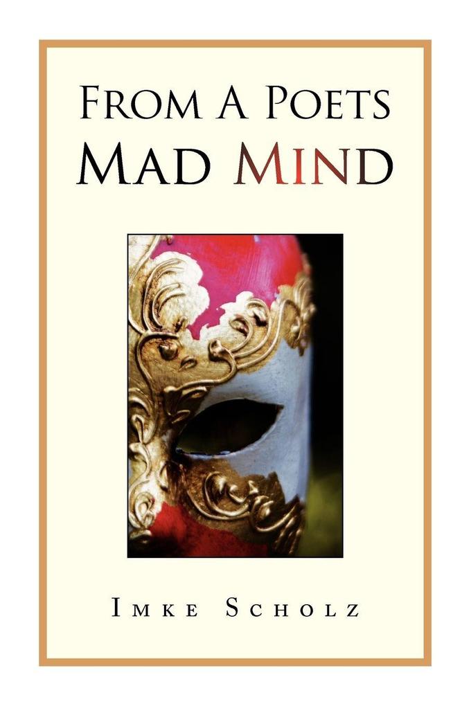From A Poets Mad Mind