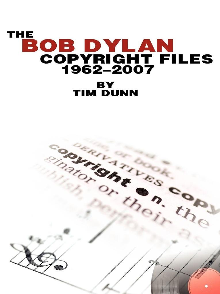The Bob Dylan Copyright files 1962-2007