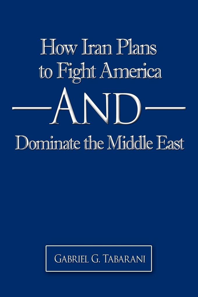 How Iran Plans to Fight America And Dominate the Middle East