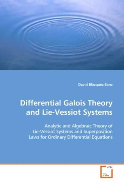 Differential Galois Theory and Lie-Vessiot Systems - David Blázquez-Sanz