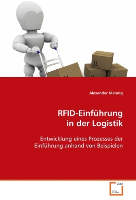 RFID-Einführung in der Logistik - Alexander Mennig