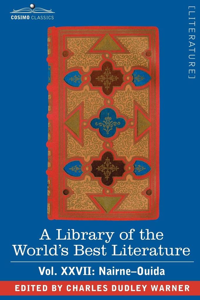 A Library of the World‘s Best Literature - Ancient and Modern - Vol.XXVII (Forty-Five Volumes); Nairne-Ouida
