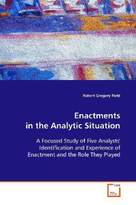 Enactments in the Analytic Situation - Robert Gregory Field