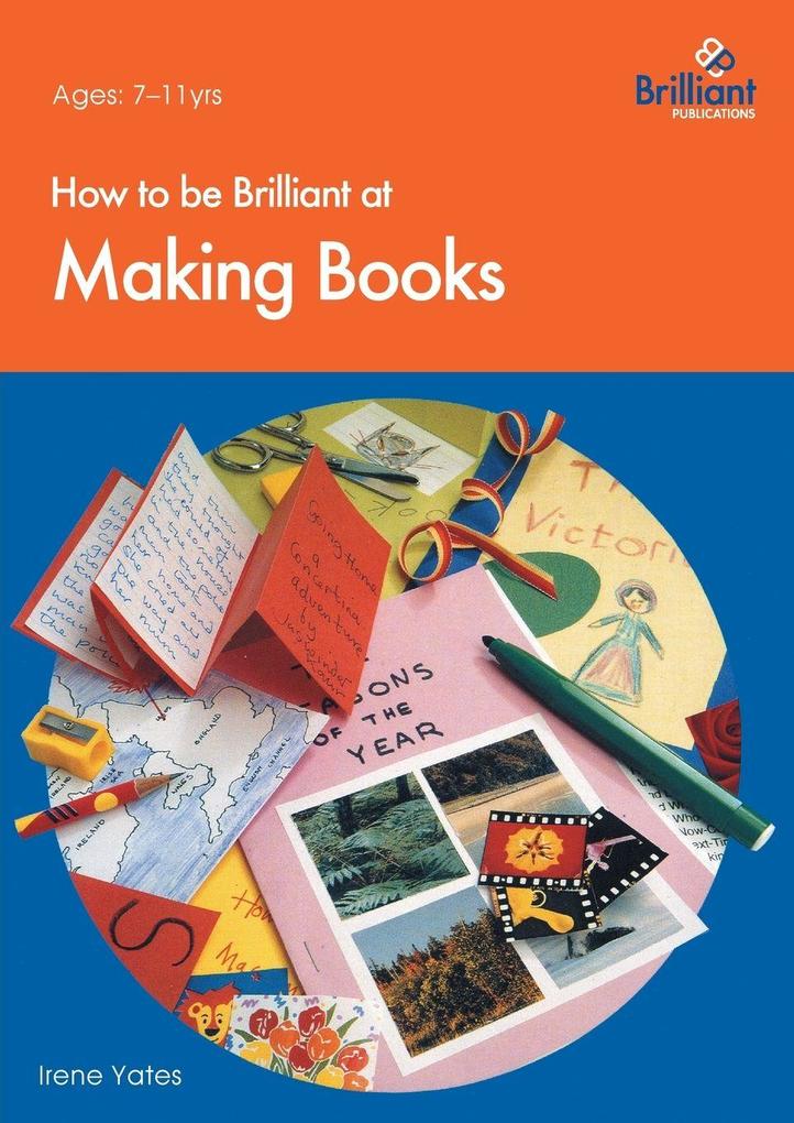 How to Be Brilliant at Making Books