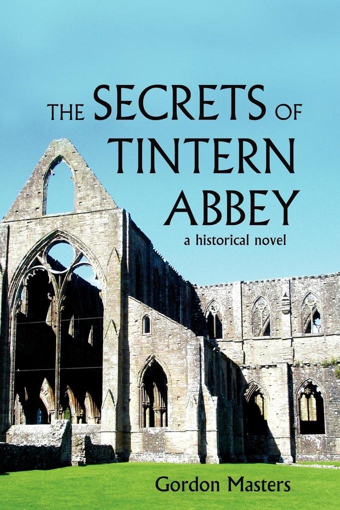 The Secrets of Tintern Abbey - Gordon Masters