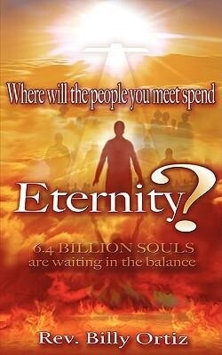 Where Will the People et Spend Eternity?