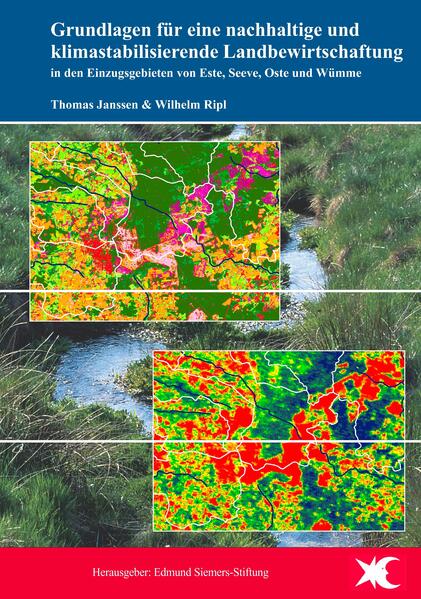 Grundlagen für eine nachhaltige und klimastabilisierende Landbewirtschaftung in den Einzugsgebieten von Este Seeve Oste und Wümme
