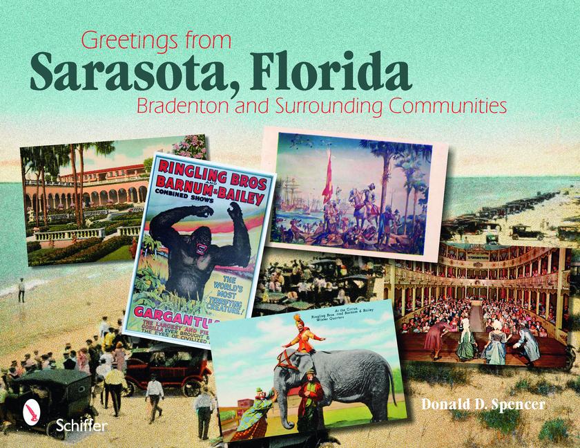 Greetings from Sarasota Florida: Bradenton and Surrounding Communities