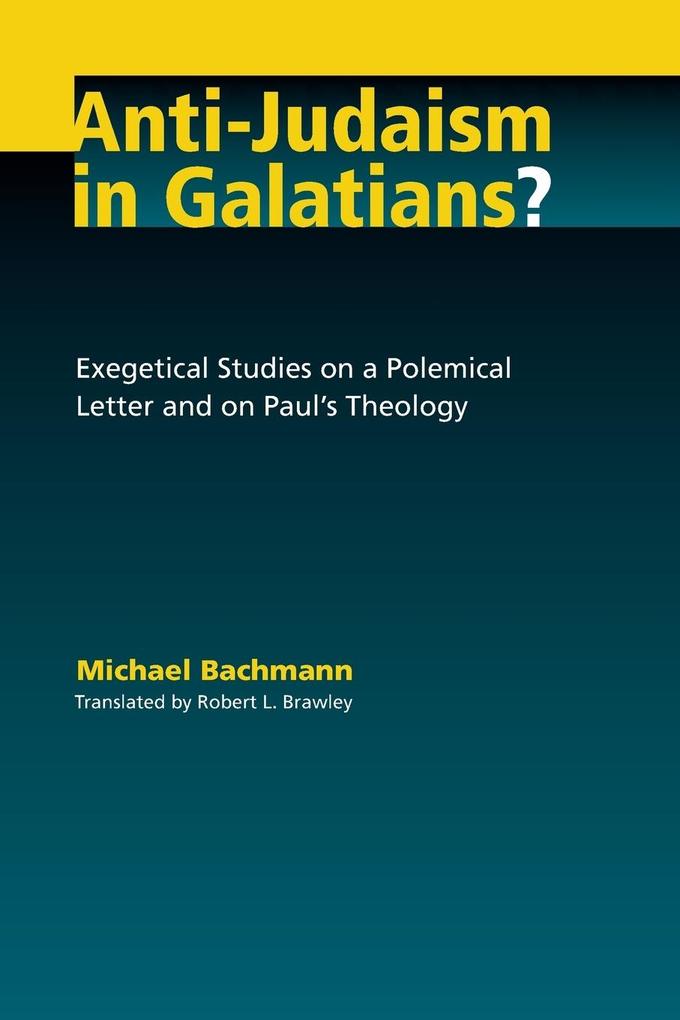 Anti-Judaism in Galatians? - Michael Bachmann