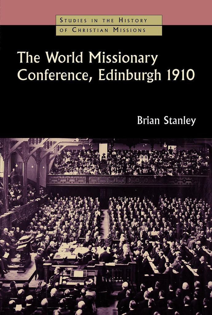 The World Missionary Conference Edinburgh 1910
