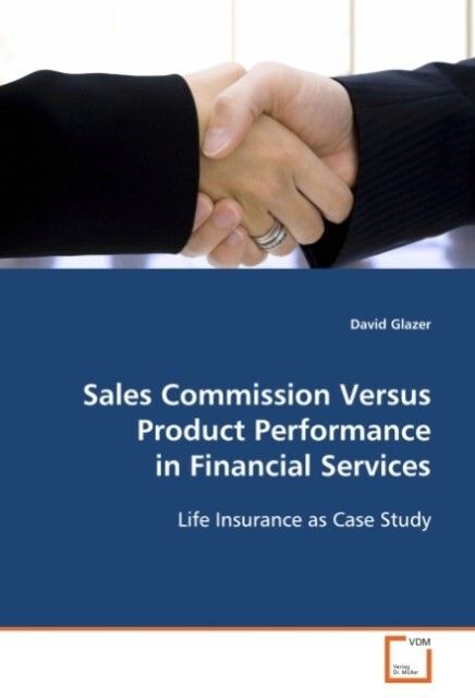 Sales Commission Versus Product Performance in Financial Services - David Glazer