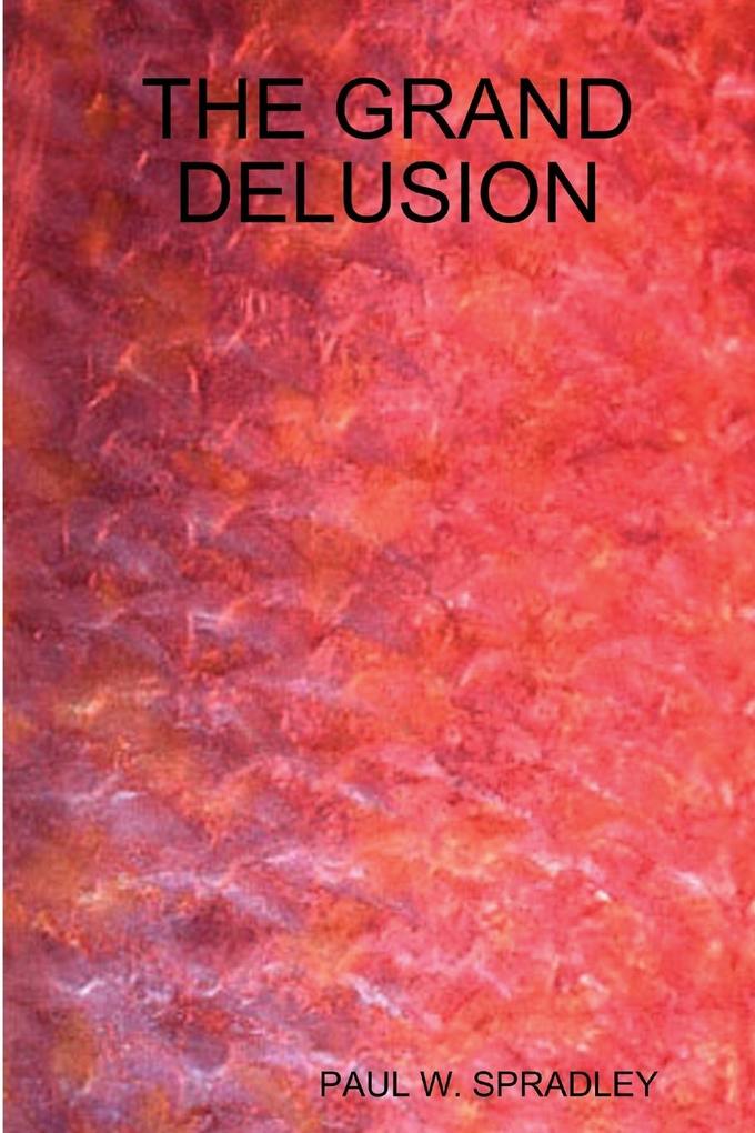 THE GRAND DELUSION