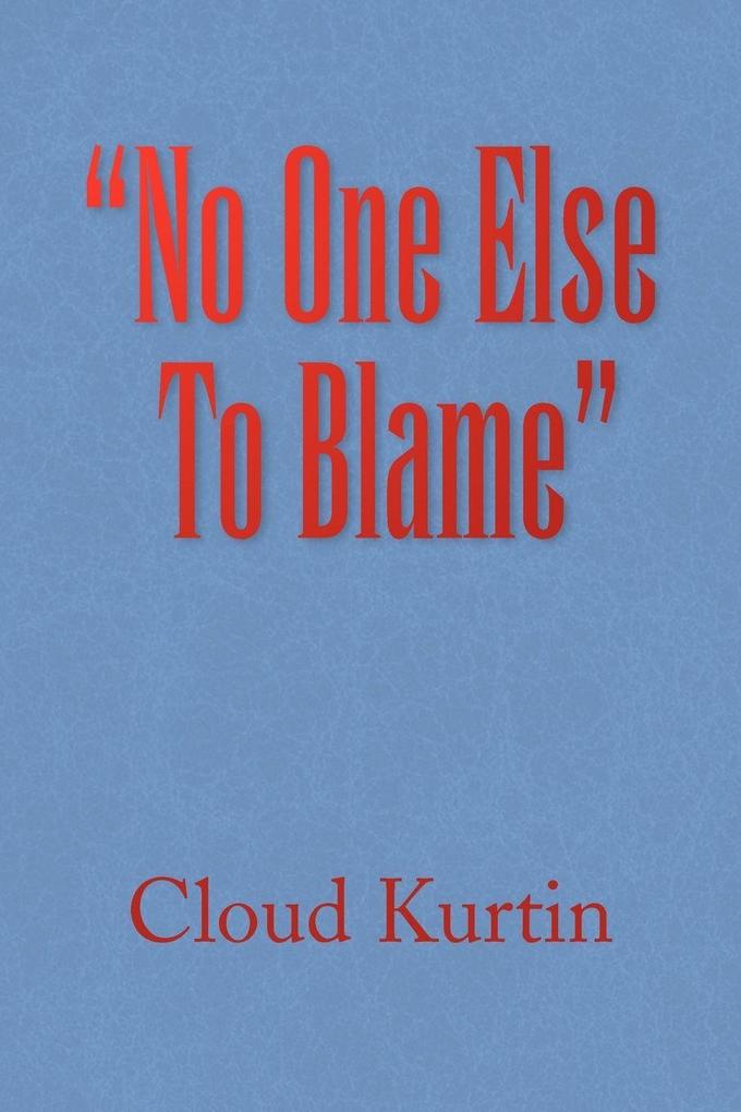 'No One Else To Blame'