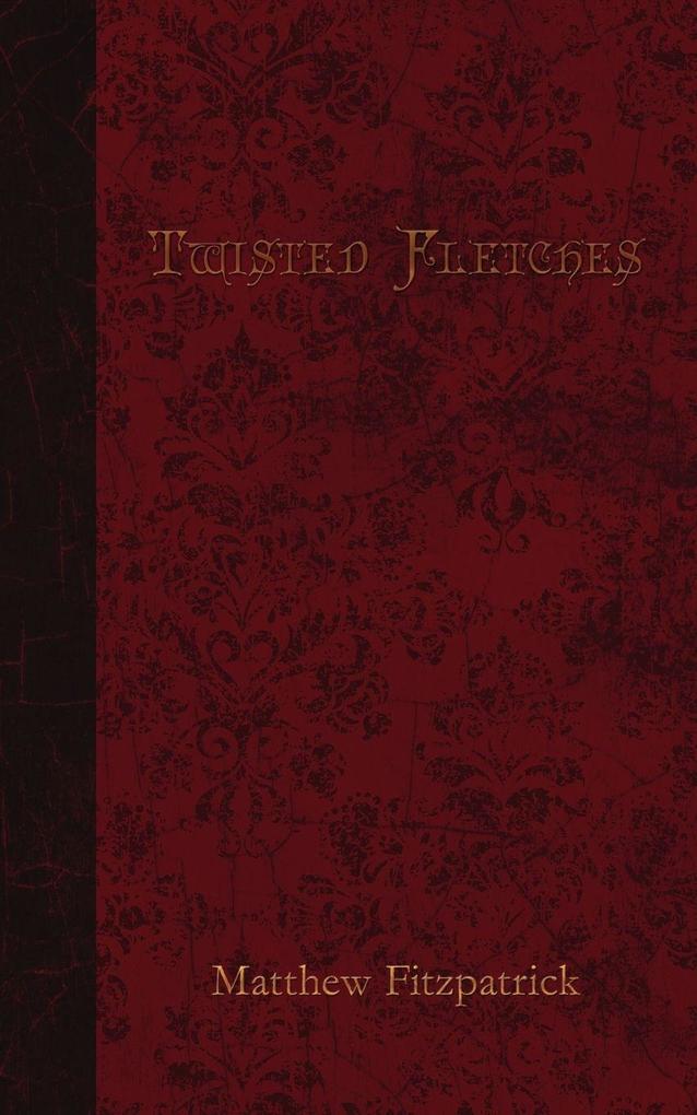 Twisted Fletches