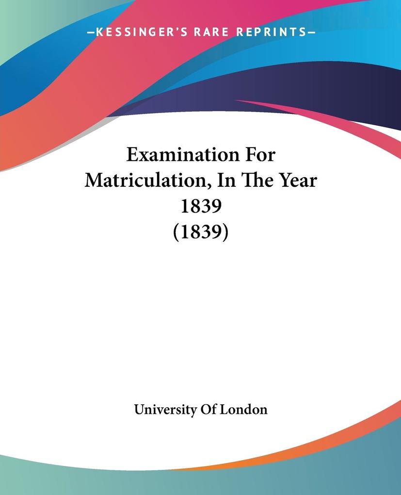 Examination For Matriculation In The Year 1839 (1839)