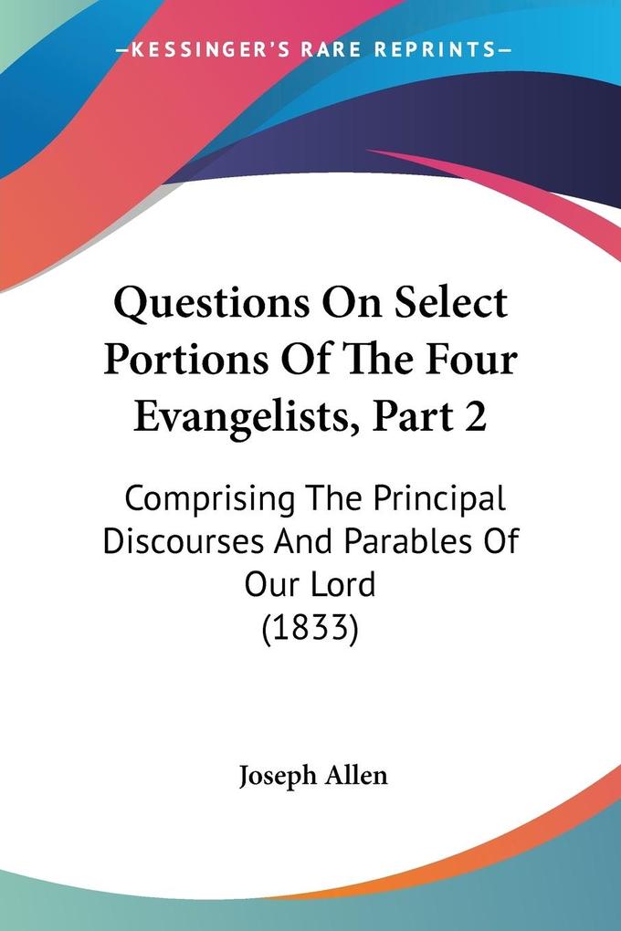 Questions On Select Portions Of The Four Evangelists Part 2