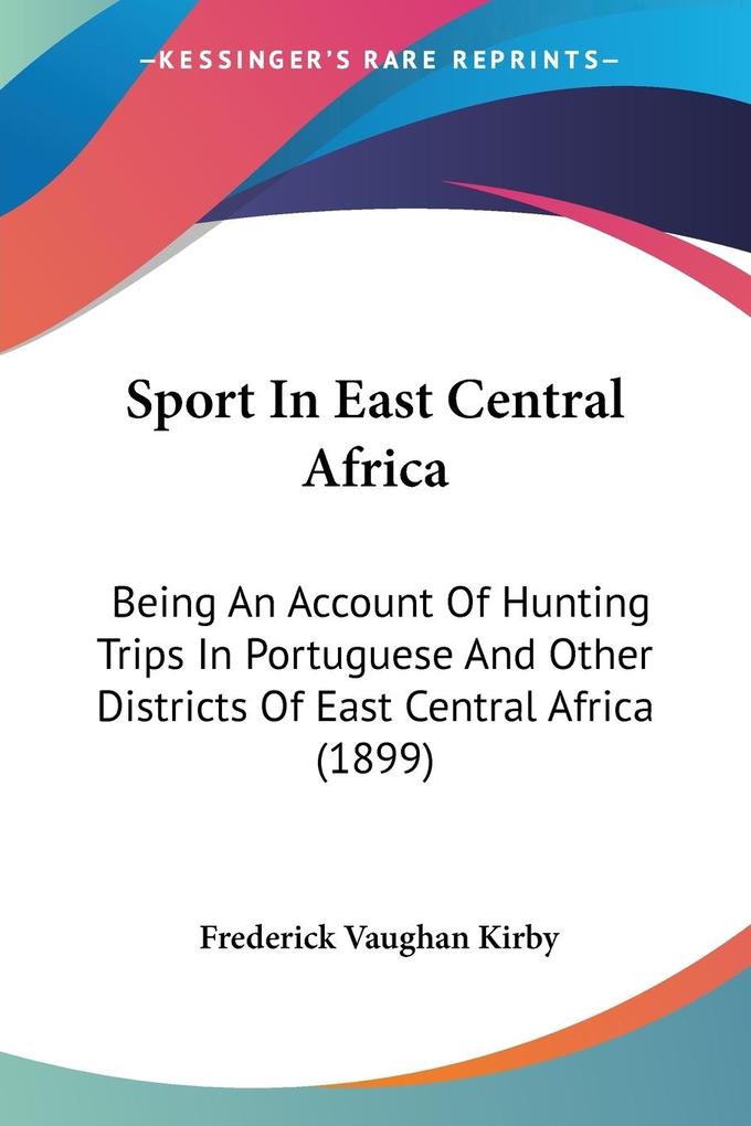 Sport In East Central Africa - Frederick Vaughan Kirby