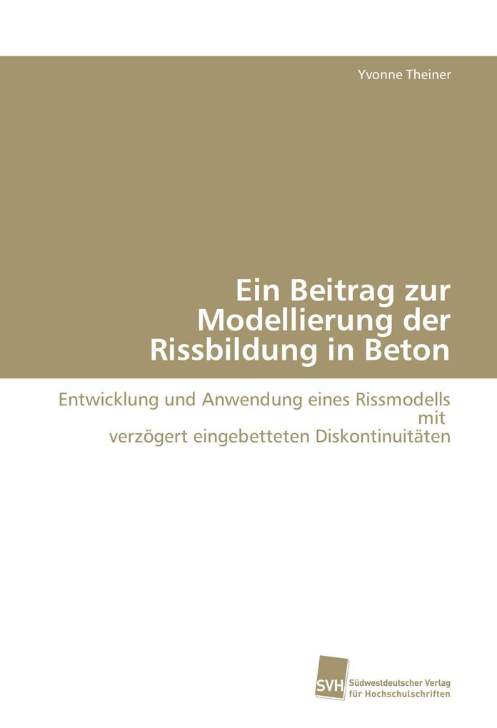 Ein Beitrag zur Modellierung der Rissbildung in Beton