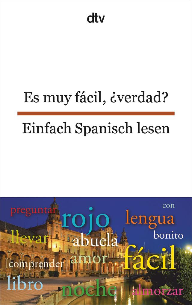 Es muy fácil verdad? Einfach Spanisch lesen