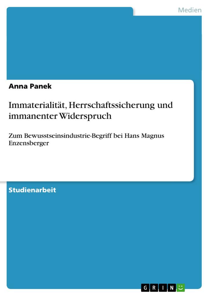 Immaterialität Herrschaftssicherung und immanenter Widerspruch - Anna Panek
