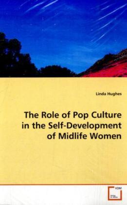 The Role of Pop Culture in the Self-Development of Midlife Women - Linda Hughes