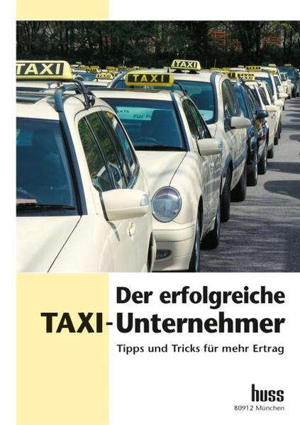 Der erfolgreiche Taxi-Unternehmer - Jürgen Hartmann/ Stefan Köller