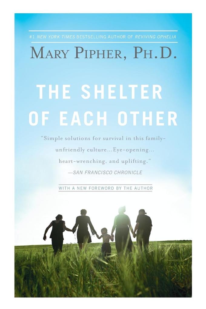 The Shelter of Each Other - Mary Pipher